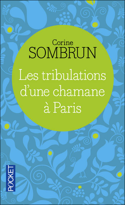 Les Tribulations d'une chamane à Paris - Corine Sombrun