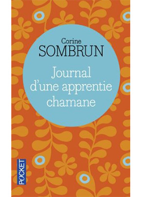Photo de la couverture de la réédition du livre "Journal d'une apprentie chamane", de Corine Sombrun (Éd. Pocket / 2014)