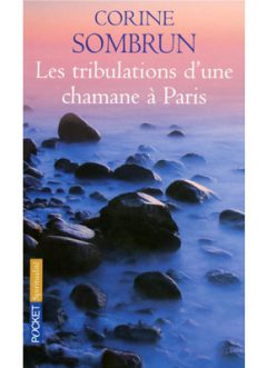 Photo de la couverture du livre "Les tribulations d'une chamane à Paris, de Corine Sombrun (Éd. Pocket / 2009)