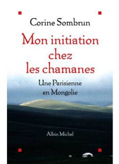 Photo de la couverture du livre "Mon initiation chez les chamanes" de Corine Sombrun (Éd. Albin Michel / 2004)