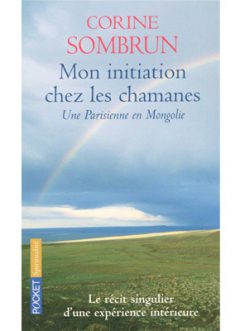 Photo de la couverture du livre "Mon initiation chez les chamanes" de Corine Sombrun (Éd. Pocket / 2005)