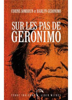 Photo de la couverture du livre "Sur les pas de Geronimo" de Corine Sombrun (Éd. Albin Michel / 2008)